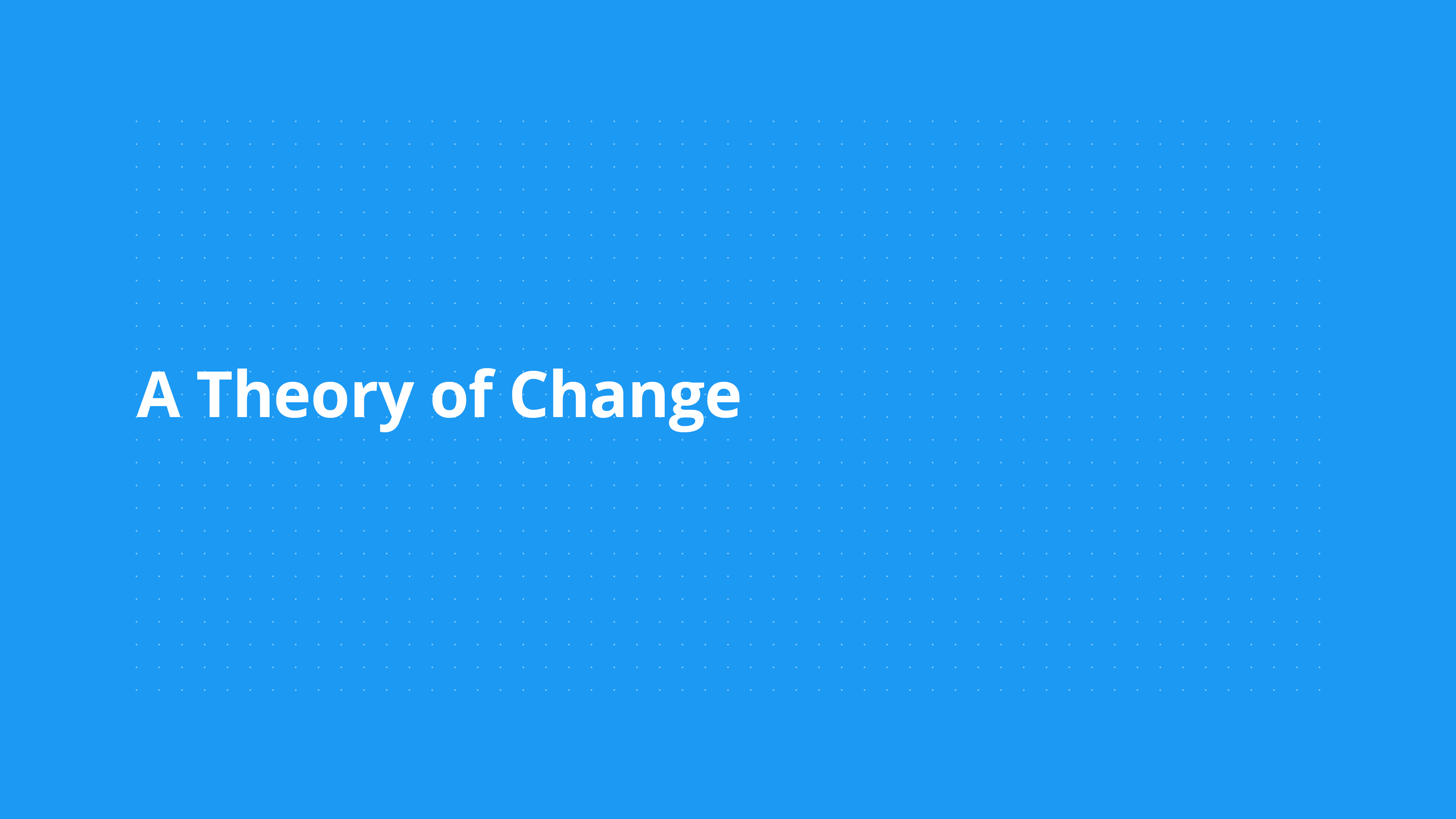 A Theory of Change